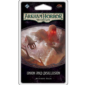 Arkham Horror the Card Game: Union and Disillusion Mythos Pack