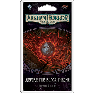 Arkham Horror the Card Game: Before the Black Throne Mythos Pack