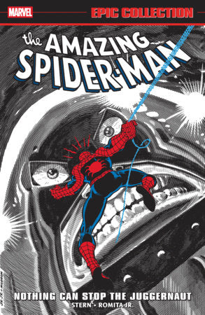 Amazing Spider-Man Epic Collection: Nothing Can Stop The Juggernaut | Trade Paperback | Marvel Comics