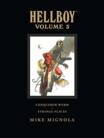 Hellboy Library Volume 3: Conqueror Worm and Strange Places Hard Cover