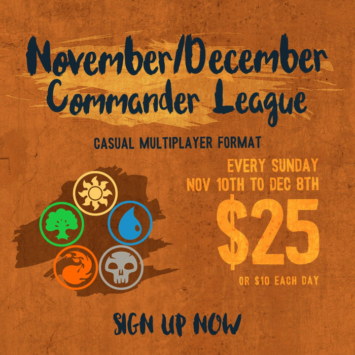 MTG: November/December Commander League (Sundays 12-5pm)